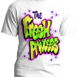 A026 Digitally Airbrush Painted Personalized Custom Fresh Princess Name Design  Adult and Kids T-Shirt