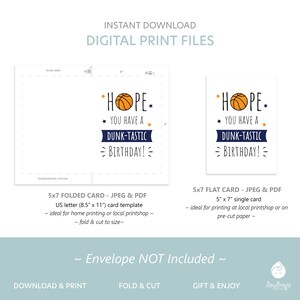 May include: Printable digital file for a basketball-themed birthday card. The card features a basketball with the text "Hope you have a dunk-tastic birthday!" in blue and white. The card is available in two sizes: 5x7 folded card and 5x7 flat card.