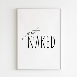 Get Naked Druckbare Wandkunst - Digitaler Download, Lustiges Badezimmer Schild, Badezimmer Wanddekoration, Badezimmer Typografie, Moderner minimalistischer Kunstdruck