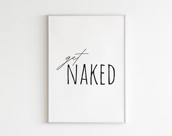 Get Naked Printable Wall Art - Digital Download, Funny Bathroom Sign, Bathroom Wall Decor, Bathroom Typography, Modern Minimalist Art Print