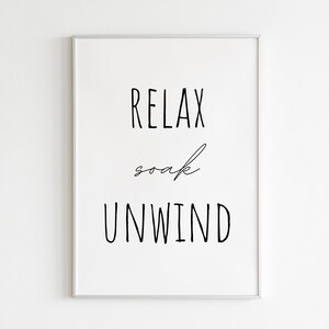 Relax Soak Unwind Print - Digital Download, Relax Bathroom Sign, Bathroom Wall Decor, Bathroom Typography, Minimalist Bathroom Art Print