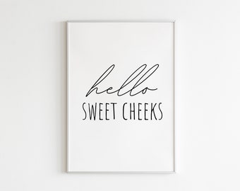 Hello Sweet Cheeks Printable Wall Art - Digital Download, Funny Bathroom Sign, Bathroom Typography Wall Decor, Modern Minimalist Art Print