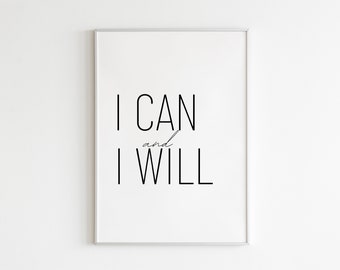 I Can I Will Print - Motivational Wall Art, Inspirational Quote, Printable Wall Art, Typography Print, Black White Wall Art, Office Decor