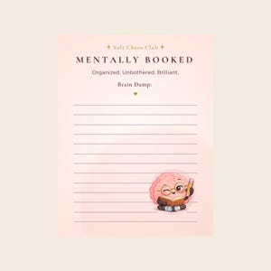 May include: A pink notepad with the text "MENTALLY BOOKED" and "Soft Chaos Club" at the top. The notepad has lined pages and a cartoon brain character with glasses and a pencil. The notepad is designed for brain dumping.