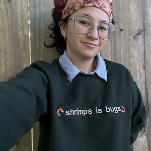 Shrimps Is Bugs Crewneck Sweatshirt