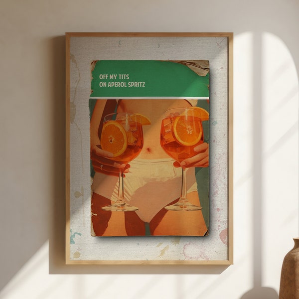 Off my tits on Aperol Spritz - James McQueen / Harland Miller / Connor Brothers style Penguin classics book cover art print