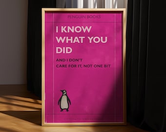 I know what you did - and i don't care for it - James McQueen / Harland Miller / Connor Brothers style Penguin classics book cover art print