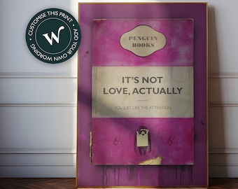 It's not love, actually - Harland Miller / James McQueen / Connor Brothers style Penguin classics book cover art print