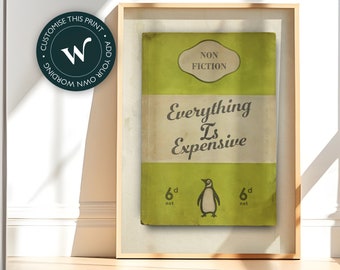 Everything is expensive - James McQueen / Harland Miller / Connor Brothers style Penguin classics book cover art print