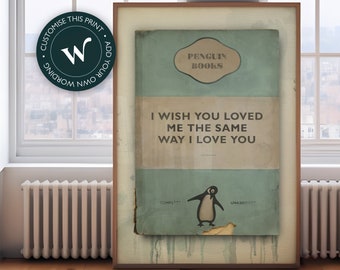 I wish you loved me the same way I love you - James McQueen / Harland Miller / Connor Brothers style Penguin classics book cover art print