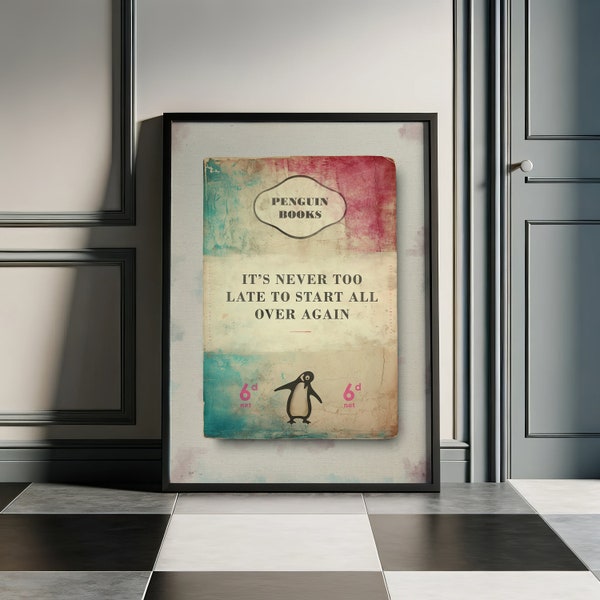 It's never too late to start all over again - James McQueen / Harland Miller / Connor Brothers style Penguin classics book cover art print
