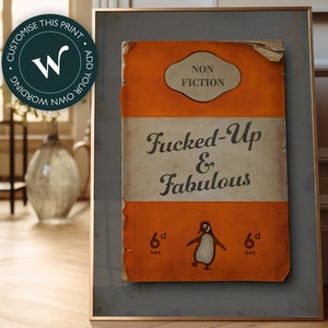 Fucked-up & fabulous - James McQueen / Harland Miller / Connor Brothers style Penguin classics book cover art print
