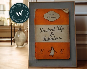 Fucked-up & fabulous - James McQueen / Harland Miller / Connor Brothers style Penguin classics book cover art print