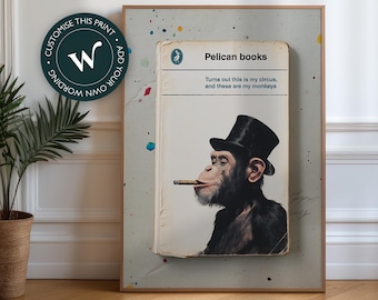 May include: A vintage book cover illustration featuring a monkey wearing a top hat and smoking a cigar. The book cover is titled "Pelican books" and has the text "Turns out this is my circus, and these are my monkeys".
