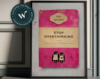 Stop overthinking - James McQueen / Harland Miller / Connor Brothers style Penguin classics book cover art print