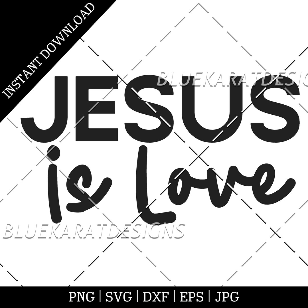 Jesus is Love Svg, Faith Svg, Jesus Svg, Christian Svg, Quotes Svg, Religious Svg, Cutting Files