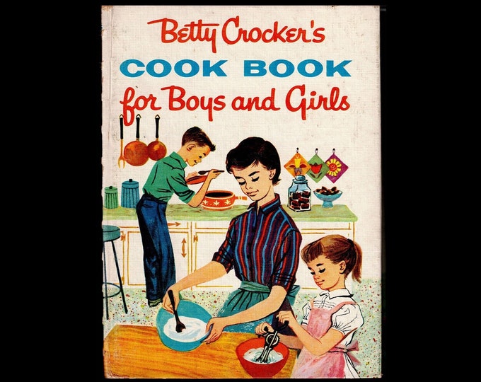 1957 Betty Crocker Cook Book for Boys and Girls 1st Edition, Children's