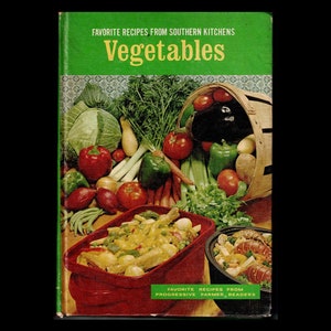 1968 Favorite Recipes from Southern Kitchens: Vegetables Cookbook By Progressive Farmer Readers