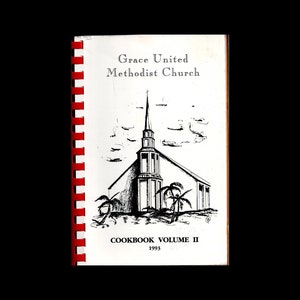 1993 Grace United Methodist Church Cookbook Volume II, Cape Coral, Florida