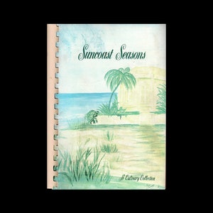 Suncoast Season Local Community Cookbook, Dunedin, Florida, Bonus Recipes Inside