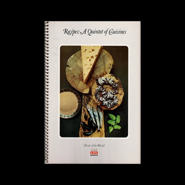 Recipes A Quintet of Cuisines (SPIRAL EDITION)Foods of the World Time-Life Books Food Of The World Series