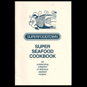 Superfoodtown Super Seafood Cookbook: A Words Worth Eating Seafood Cookbook Booklet/Pamphlet Ukrop&#39;s  Fans Please Look Inside