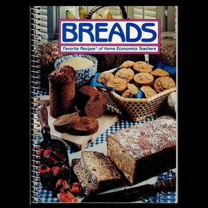 1981 Breads: Favorite Recipes of Home Economics Teachers Cookbook