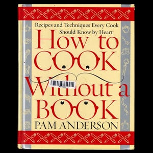 How to Cook Without A Book by Pam Anderson  First Edition