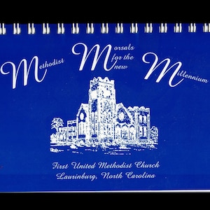 1999 Methodist Morsals For The New Millennium Cookbook By First United Methodist Church Laurinburg, North Carolina