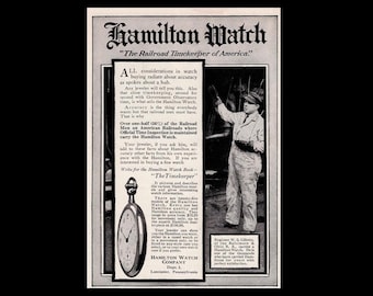 1914 Hamilton Watch The Watch of Railroad Accuracy Original Magazine Ad, Features Engineer Gillette of Baltimore & Ohio Railroad