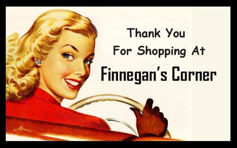 May include: Vintage-style illustration featuring a smiling woman with blonde hair, wearing a red top, and holding a steering wheel. Text reads "Thank You For Shopping At Finnegan's Corner."