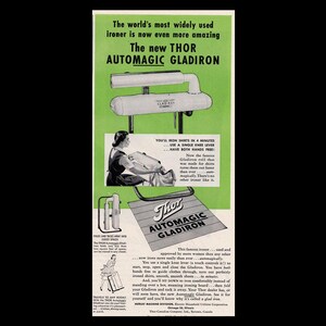 May include: A vintage advertisement for the Thor Automagic Gladiron, a home appliance for ironing clothes. The ad features a woman ironing a shirt with the Gladiron, and text that reads "The world's most widely used ironer is now even more amazing. The new Thor Automagic Gladiron. You'll iron shirts in a minute. Use a single lever - have both hands free!"