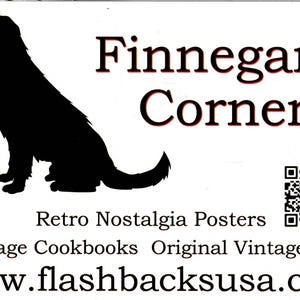 Puede incluir: Fondo blanco con el texto "Finnegans Corner" en granate. Una silueta negra de un perro a la izquierda. Debajo, las palabras "Retro Nostalgia Posters", "Vintage Cookbooks" y "Original Vintage Ads". La direcci&oacute;n web es www.flashbacksusa.com.