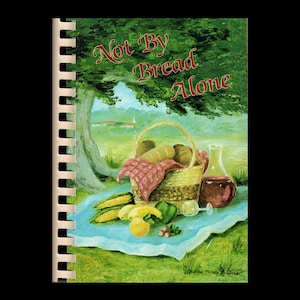 Not By Bread Alone RARE Local Community Cook Book, Charleston, South Carolina