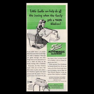 May include: A vintage advertisement for the Thor Automagic Gladiron, featuring a young girl ironing with the product. The ad text highlights the ease of use and the fact that even a child can help with the ironing. The ad also mentions that the Thor Gladiron is in high demand and that customers should ask their dealer to sign up for a priority register to get one.