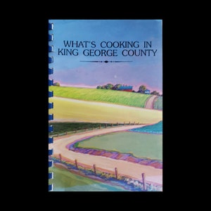 What&#39;s Cooking In King George Cookbook, Virginia Community Cook Book