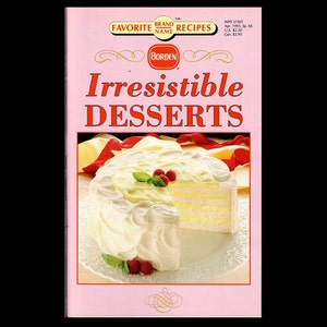 Borden&#39;s Irresistible Desserts Pamphlet/Booklet Cookbook, Favorite Brand Name Recipes FBNR