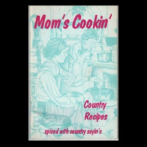 1986 Mom&#39;s Cookin&#39; Country Recipes Cookbook Booklet/Pamphlet By Les Blair