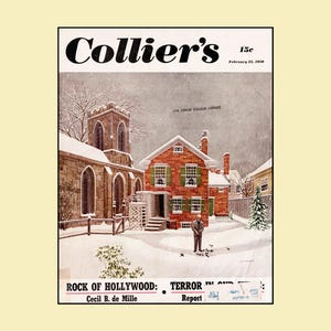 May include: A vintage Collier's magazine cover dated February 25, 1950, featuring a snowy winter scene with a stone church, a red brick house with green shutters, and a person standing in the snow surrounded by birds, with text at the bottom.