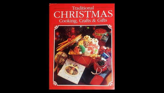 Traditional Christmas Cooking, Crafts & Gifts 