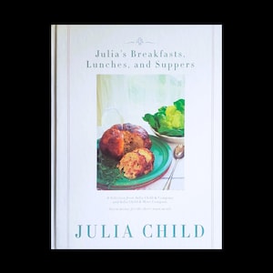 Julia Child Cookbook: Breakfasts, Lunches, Suppers - 1st Edition 1999