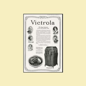 May include: An advertisement for the Victrola, a vintage record player, featuring portraits of opera singers and the Victor logo with a dog. The text reads "The chosen instrument of the world's greatest artists."