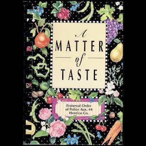A Matter of Taste Cookbook: Fraternal Order of Police Auxiliary #4 Henrico County **RARE** Local Community Cook Book
