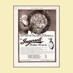 May include: A vintage black and white advertisement for the Ingersoll Dollar Watch from The Literary Digest, dated November 13, 1908. It features an illustration of Santa Claus and a wreath of children's faces, with text promoting the watch.