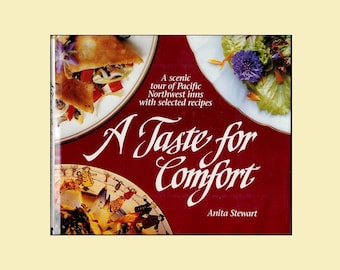 1993 Un gusto por lo reconfortante: Posadas del Pacífico Noroeste y recetas selectas – Anita Stewart