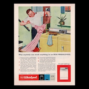 May include: Vintage advertisement for an RCA Whirlpool washing machine. The image shows a man in a striped shirt holding a pink garment over a yellow washing machine. Text in the image reads "Why anybody can wash anything in an RCA Whirlpool."