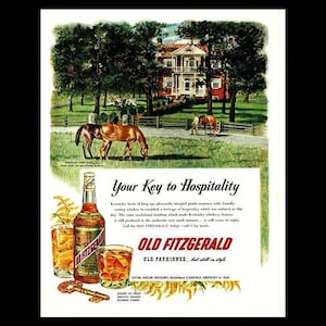 May include: Vintage advertisement for Old Fitzgerald bourbon. The image features a bottle of bourbon, two glasses of the drink, and a key. The background shows horses grazing in a field in front of a large house. Text reads "Your Key to Hospitality."
