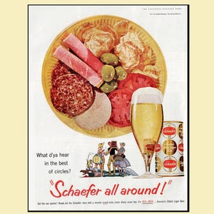 May include: A vintage advertisement for Schaefer beer featuring a yellow plate with ham, salami, olives, potato chips, and tomato slices. A glass of beer and a can of Schaefer beer are shown next to text reading What d'ya hear in the best of circles? Schaefer all around!