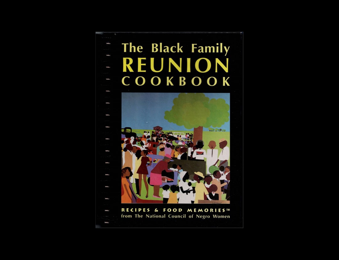 The Black Family Reunion Recipes & Food Memories by National