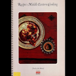 1976 Recipes: Middle Eastern Cooking (Spiral Edition), Time-Life Books Food Of The World Series Cookbook